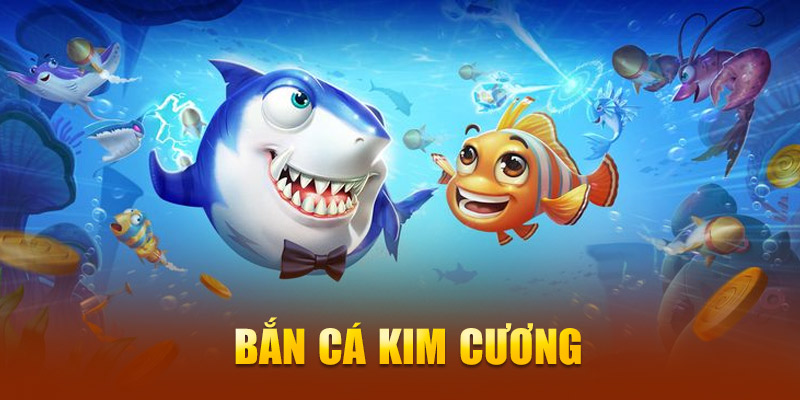 Bắn cá Kim cương